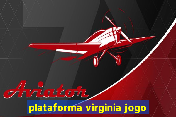 plataforma virginia jogo